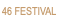 46 FESTIVAL