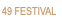 49 FESTIVAL