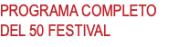 PROGRAMA COMPLETO DEL 50 FESTIVAL